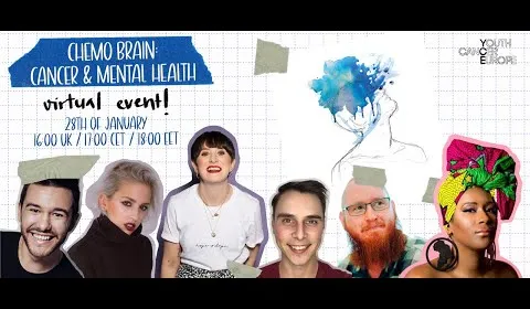 Chemo Brain: Cancer and Mental Health Online Webinar - Youth Cancer Europe